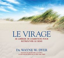 Le virage - se libérer de l'ambition pour retrouver le sens (2CD audio)