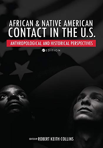African and Native American Contact in the United States: Anthropological and Historical Perspectives