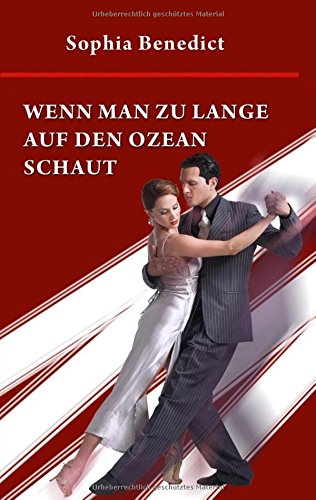 Wenn man zu lange auf den Ozean schaut: Roman