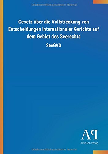 Gesetz über die Vollstreckung von Entscheidungen internationaler Gerichte auf dem Gebiet des Seerechts: SeeGVG