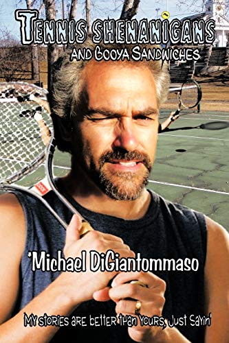 Tennis Shenanigans And Booya Sandwiches: My Stories Are Better Than Yours, Just Sayin'