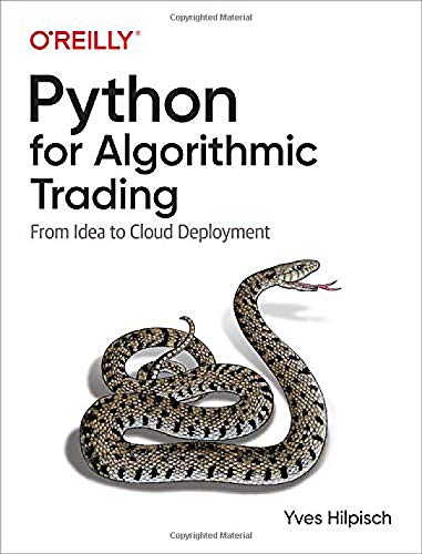 Yves Hilpisch Python For Algorithmic Trading, From Idea To Cloud Deployment