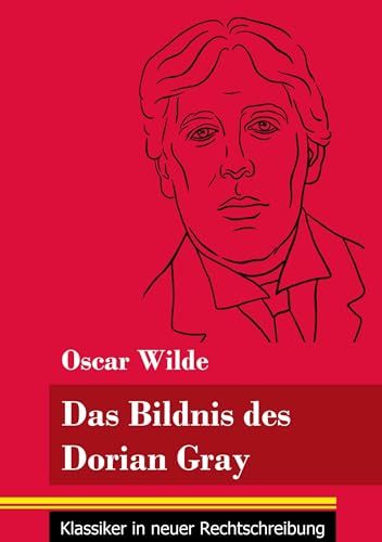Das Bildnis des Dorian Gray: (Band 173, Klassiker in neuer Rechtschreibung)