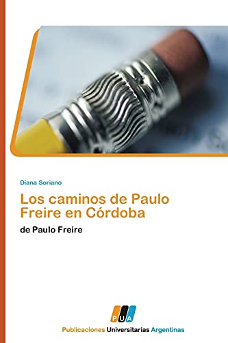 Los caminos de Paulo Freire en Córdoba: de Paulo Freire
