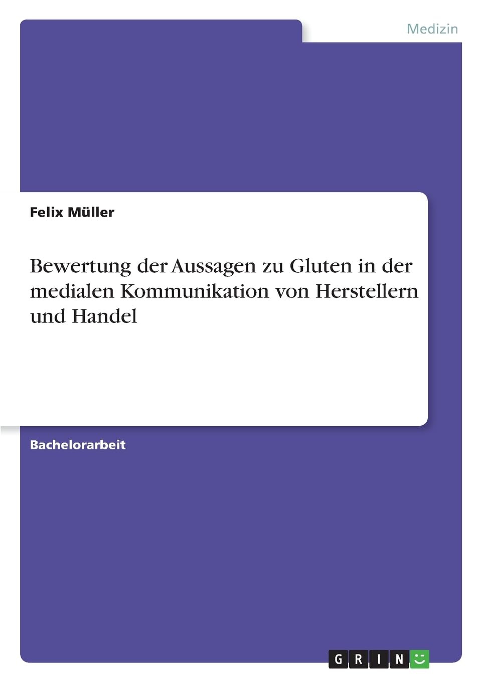Bewertung der Aussagen zu Gluten in der medialen Kommunikation von Herstellern und Handel