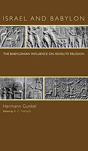 Israel and Babylon: The Babylonian Influence on Israelite Religion