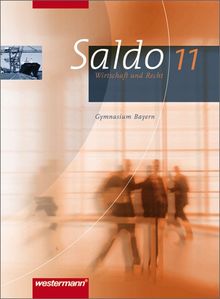 Saldo - Wirtschaft und Recht für Gymnasien in Bayern: Schülerband 11