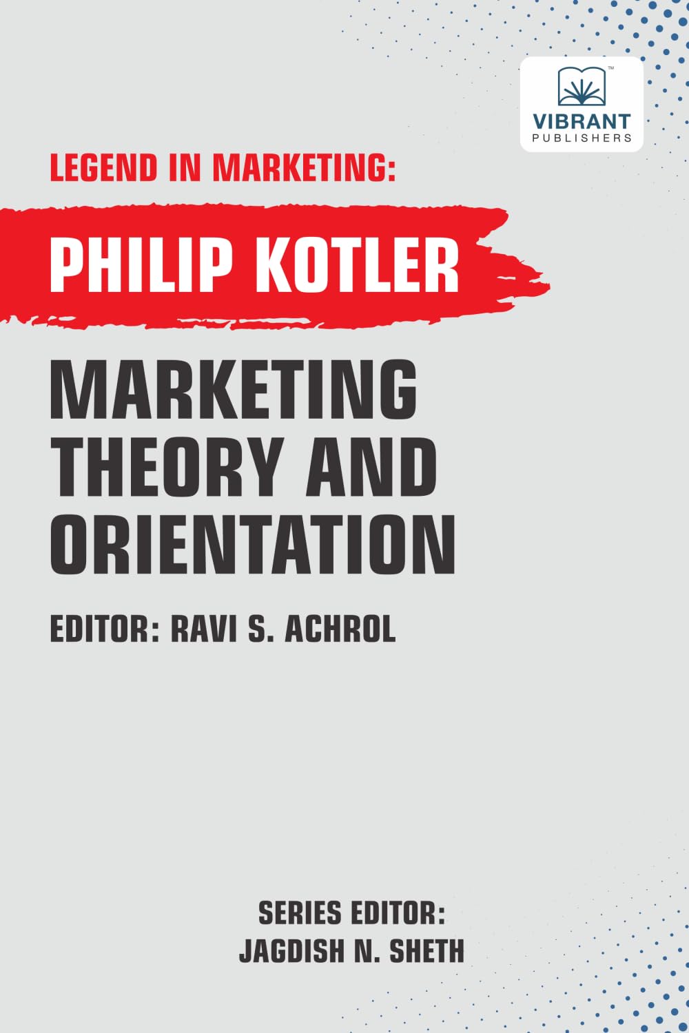Marketing Theory And Orientations (Legend in Marketing, Band 1)