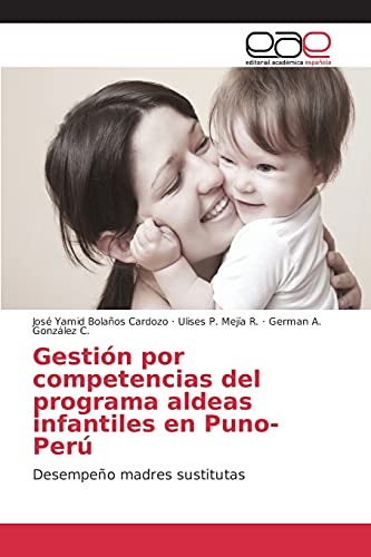 Gestión por competencias del programa aldeas infantiles en Puno-Perú: Desempeño madres sustitutas
