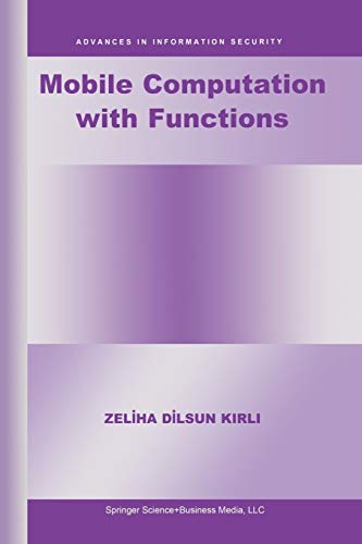 Mobile Computation with Functions (Advances in Information Security, 5, Band 5)
