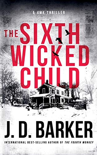 J.D. Barker The Sixth Wicked Child (4mk Thriller, Band 3)
