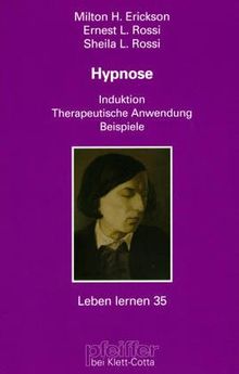 Hypnose. Induktion - Therapeutische Anwendung - Beispiele