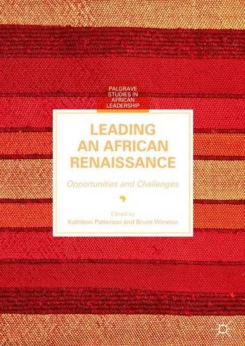 Leading an African Renaissance: Opportunities and Challenges (Palgrave Studies in African Leadership)