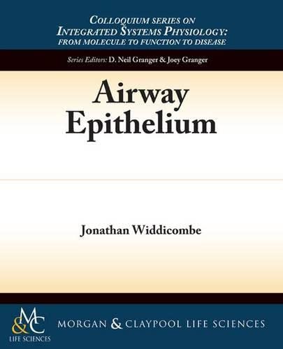 Airway Epithelium (Colloquium Series on Integrated Systems Physiology: from Molecule to Function to Disease, Band 36)