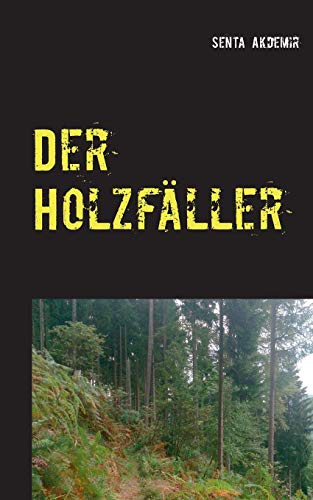 Der Holzfäller: Kriminalromanze aus Esslingen am Neckar