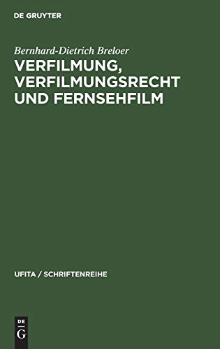 Verfilmung, Verfilmungsrecht und Fernsehfilm (UFITA / Schriftenreihe, 44, Band 44)