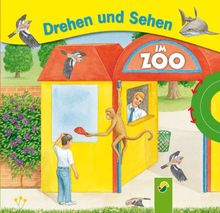 Drehen und Sehen - Im Zoo: Ein Bilderbuch zum Drehen, Sehen und Mitraten!