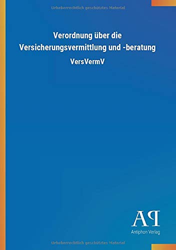 Verordnung über die Versicherungsvermittlung und -beratung: VersVermV