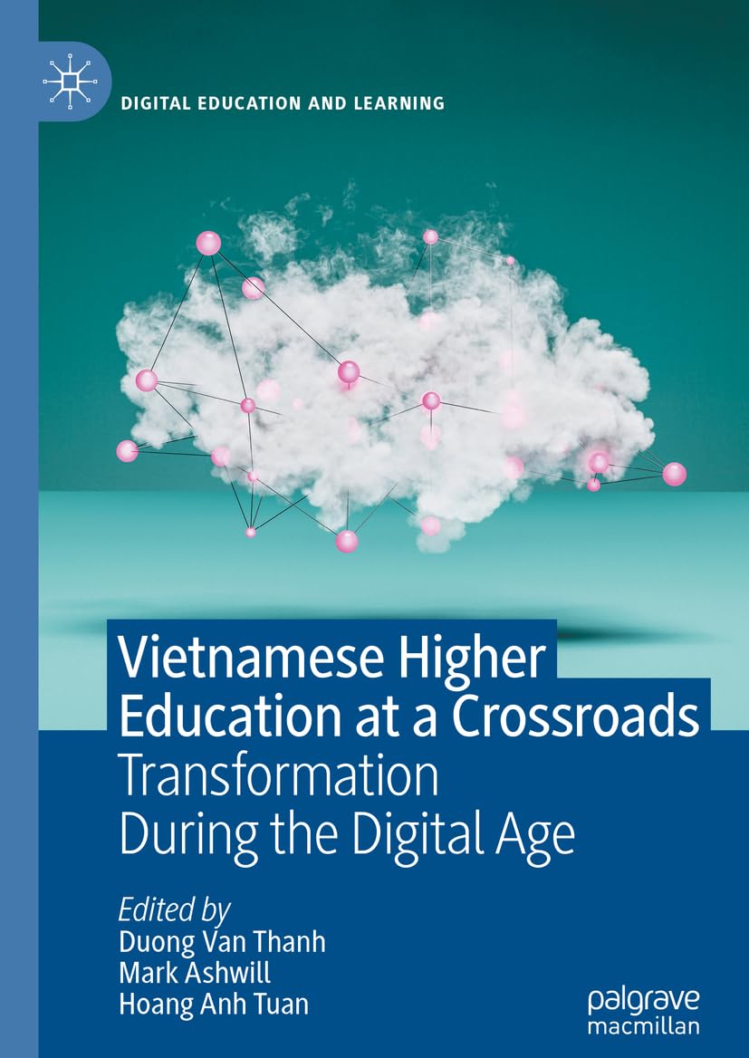 Vietnamese Higher Education at a Crossroads: Transformation During the Digital Age (Digital Education and Learning)