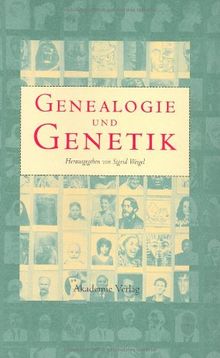 Genealogie und Genetik: Schnittstellen zwischen Biologie und Kulturgeschichte