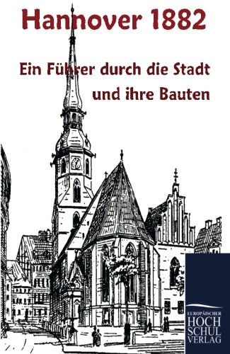 Hannover 1882: Ein Führer durch die Stadt und ihre Bauten