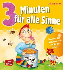 3 Minuten für alle Sinne -: Übungen für zwischendurch in Kita und Schule