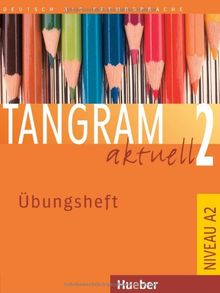 Tangram aktuell 2. Deutsch als Fremdsprache: Tangram aktuell 2 (Lektion 1-4 und Lektion 5-7) Übungsheft von Silke Hilpert | Buch | Zustand gut