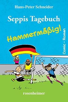 Seppis Tagebuch - Hammermäßig!