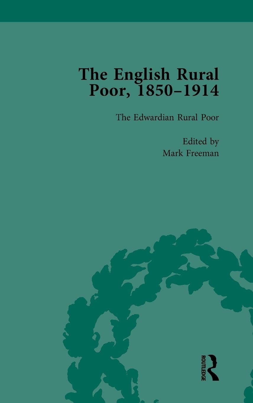 The English Rural Poor, 1850-1914 Vol 5: The Edwardian Rural Poor