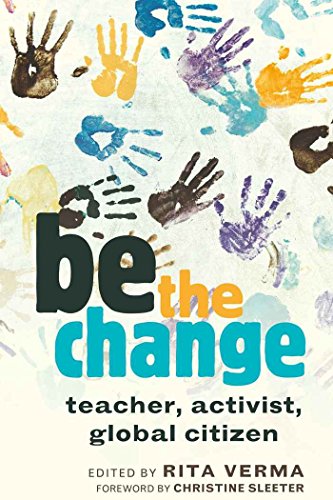 be the change: teacher, activist, global citizen (Global Studies in Education)