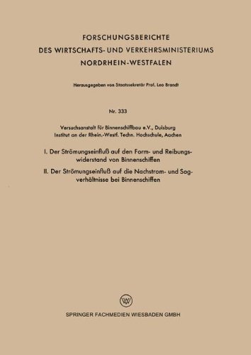 I. Der Strömungseinfluß auf den Form- und Reibungswiderstand von Binnenschiffen / II. Der Strömungseinfluß auf die Nachstrom- und Sogverhältnisse bei ... und Verkehrsministeriums Nordrhein-Westfalen)
