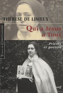 Qui a Jésus a tout : prières et poésies