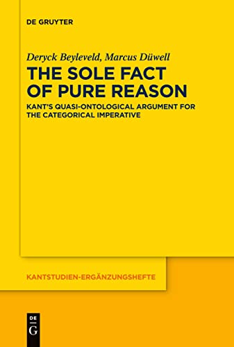 The Sole Fact of Pure Reason: Kant’s Quasi-Ontological Argument for the Categorical Imperative (Kantstudien-Ergänzungshefte, 210)