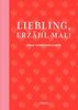 Liebling, erzähl mal!: Unser Erinnerungsalbum