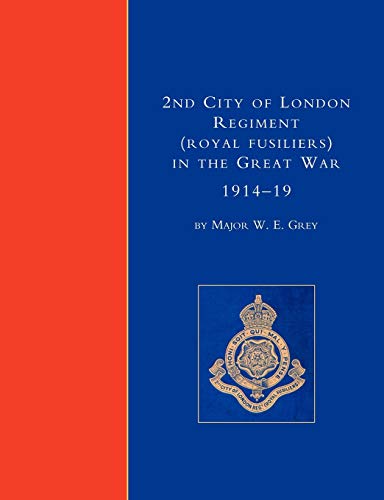 2nd City of London Regiment (Royal Fusiliers) In the Great War 1914-19