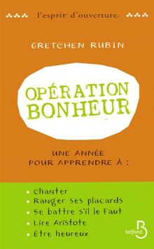 Opération bonheur : une année pour apprendre à chanter, ranger ses placards, se battre s'il le faut, lire Aristote... et être heureux