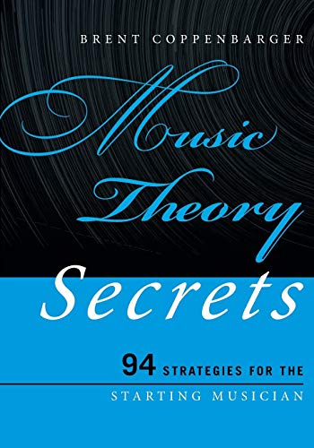 Music Theory Secrets: 94 Strategies for the Starting Musician (Music Secrets for the Starting Musician)