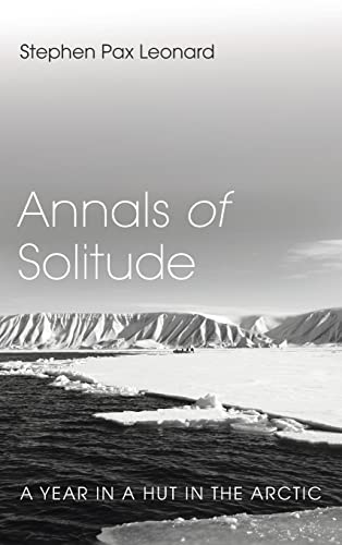 Annals of Solitude: A Year in a Hut in the Arctic