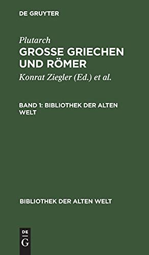 Plutarch: Grosse Griechen und Römer. Band 1: GGR-B, 1 (Bibliothek der Alten Welt)