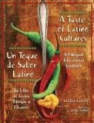 A Taste of Latino Cultures: Un Toque de Sabor Latino: A Bilingual, Educational Cookbook: Un Libro de Cocina BilingYey Educativo: A Bilingual, ... - Un Libro De Cocina Bilingue Y Educativo