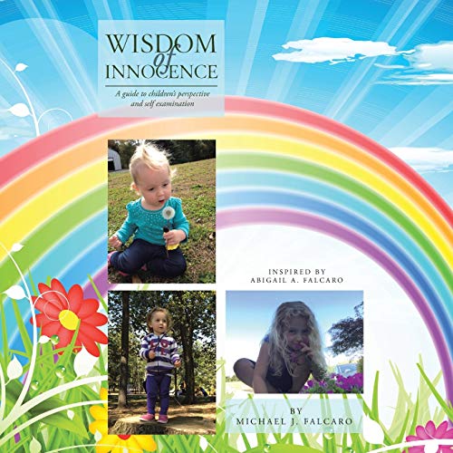Wisdom of Innocence: A guide to children’s perspective and self examination