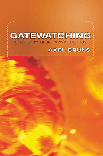 Gatewatching: Collaborative Online News Production (Digital Formations)