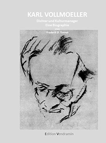 Karl Vollmoeller - Dichter und Kulturmanager: Eine Biographie