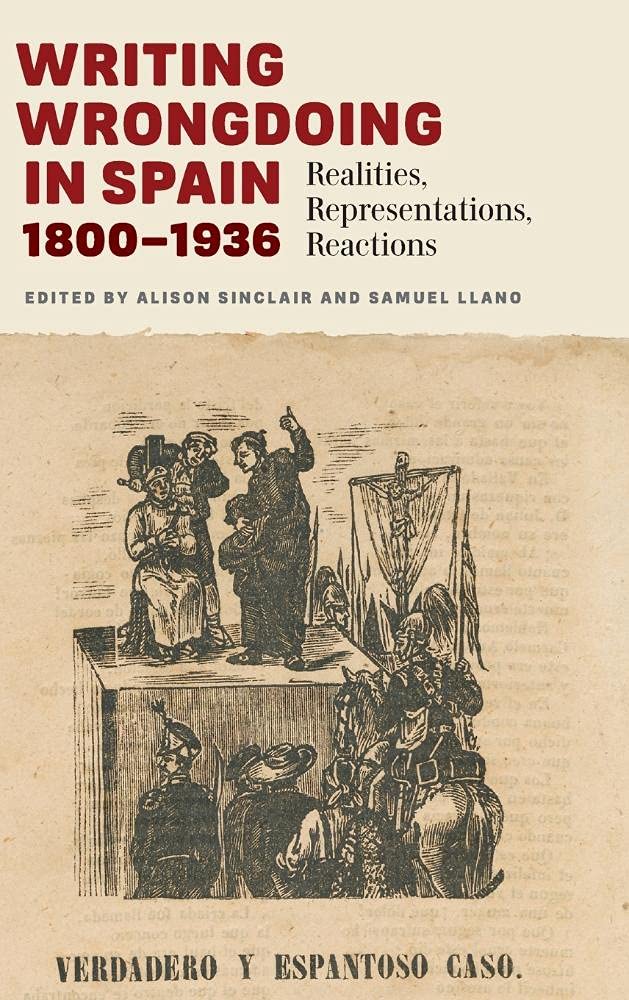 Writing Wrongdoing in Spain, 1800-1936: Realities, Representations, Reactions (Monografías: Serie A, 373, Band 373)