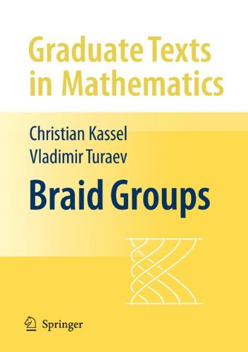 Braid Groups (Graduate Texts in Mathematics)