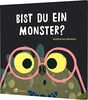 Bist du ein Monster?: Witziges Bilderbuch zum Mitmachen