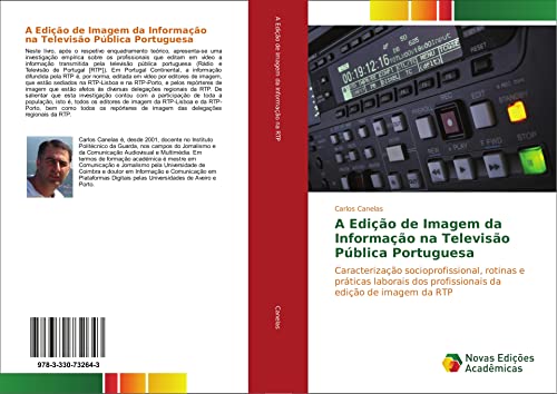A Edição de Imagem da Informação na Televisão Pública Portuguesa: Caracterização socioprofissional, rotinas e práticas laborais dos profissionais da edição de imagem da RTP