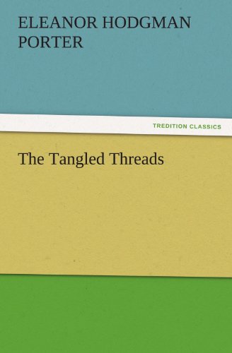 The Tangled Threads (TREDITION CLASSICS)