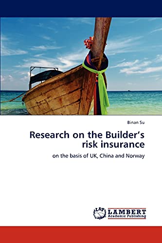 Research on the Builder’s risk insurance: on the basis of UK, China and Norway
