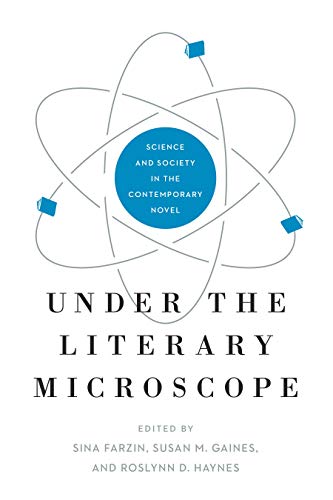 Under the Literary Microscope: Science and Society in the Contemporary Novel (Anthroposcene)